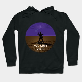 The prisoner, you won't get it! Hoodie